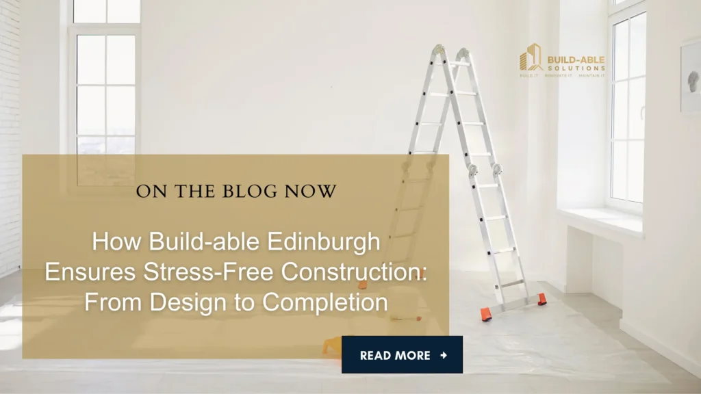 Edinburgh Ensures Stress-Free Construction